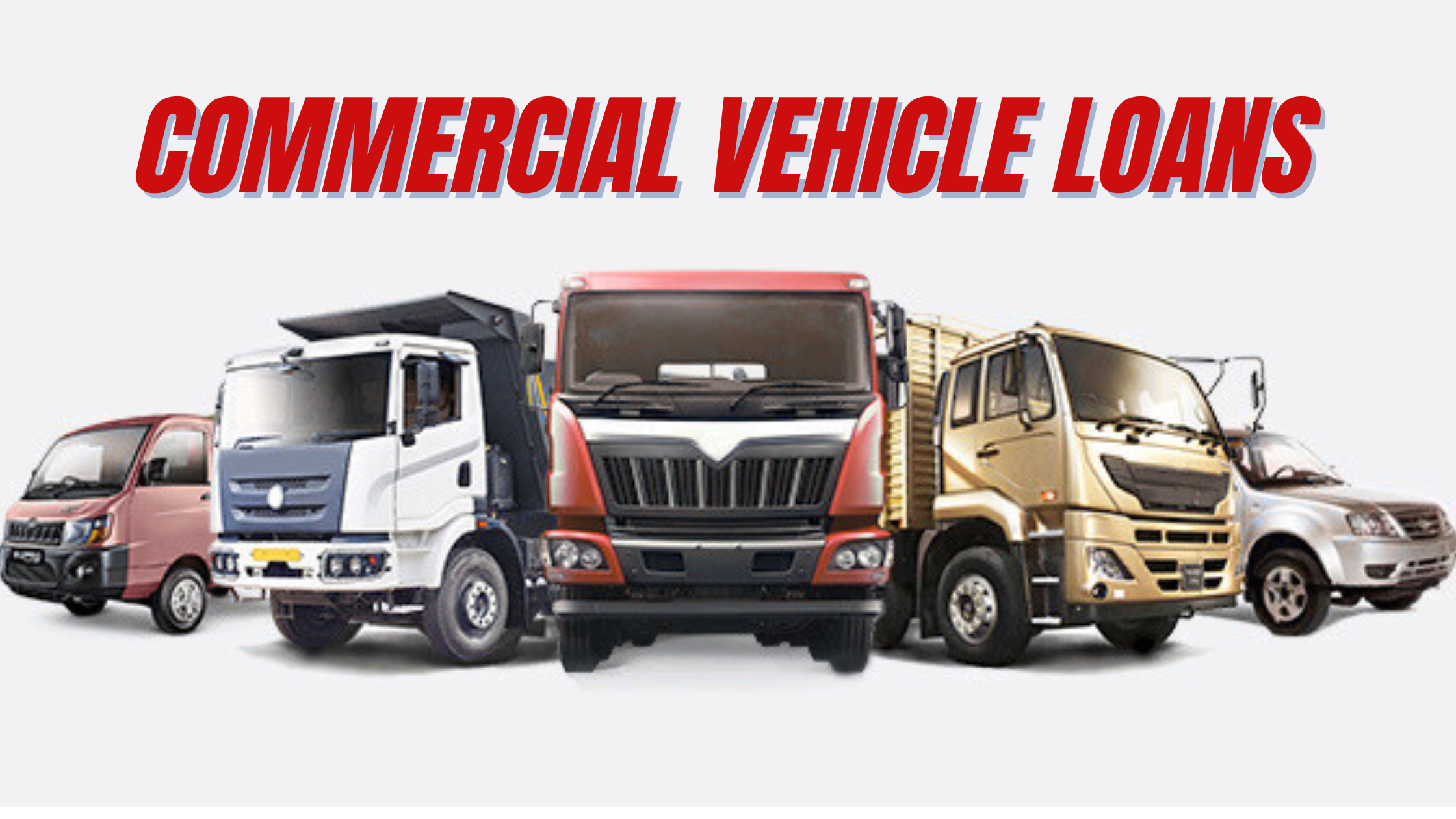 Commercial Vehicle Loans: A Smart Financing Solution for Business Growth