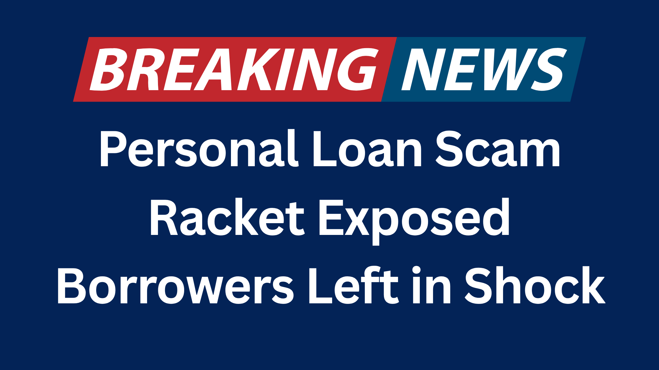 🚨 Breaking News: Personal Loan Scam Racket Exposed – Borrowers Left in Shock